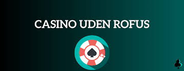 Oplev Spil Uden Om Rufus En Guide til Ansvarligt Spil